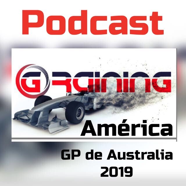 Análisis del GP de Australia F1 2019 / Podcast Graining América