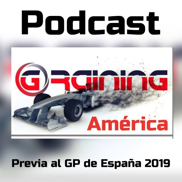 Previa al GP de España 2019 Podcast No. 8 de Graining América